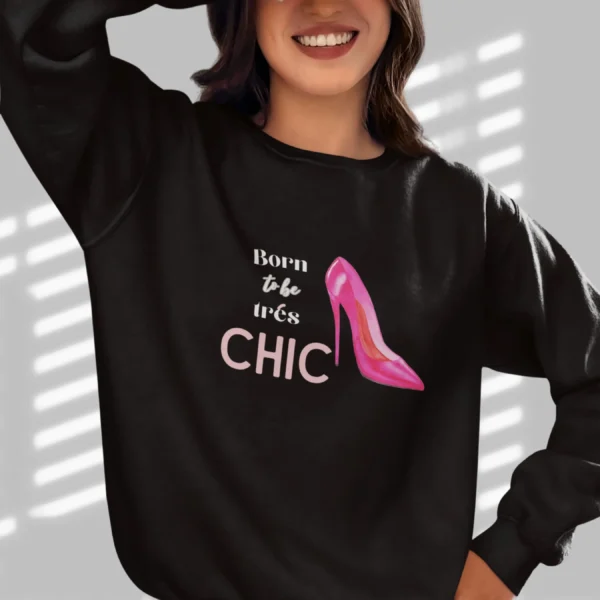 Born to Be Très Chic Sweatshirt with pink stilettos design on Gildan 18000 - Black