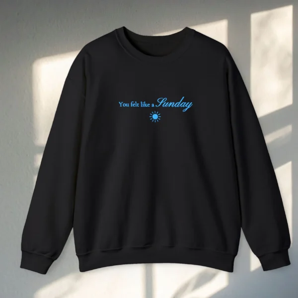 You Felt Like a Sunday embroidered Gildan 18000 sweatshirt by Bhoomkins - Black Flatlay