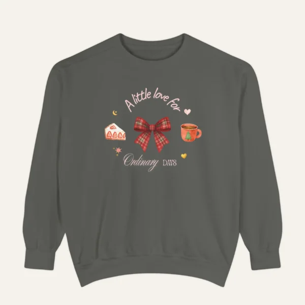 A little Love for Ordinary Days Comfort Colors graphic sweatshirt by Bhoomkins - Pepper Flatlay
