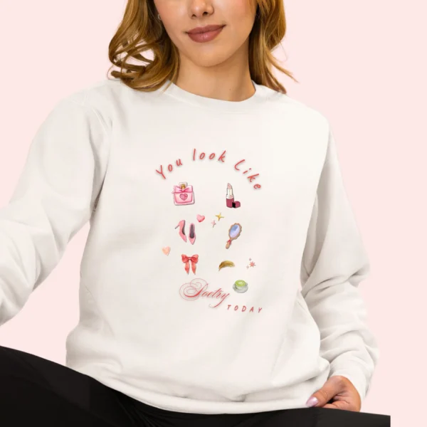 Sweatshirt with “You Look Like Poetry Today” quote and soft illustrated aesthetic elements like perfume, lipstick, ribbons, and hearts - White