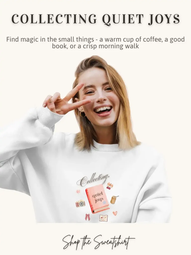 Minimalist white sweatshirt with Collecting Quiet Joys text, aesthetic loungewear for women.