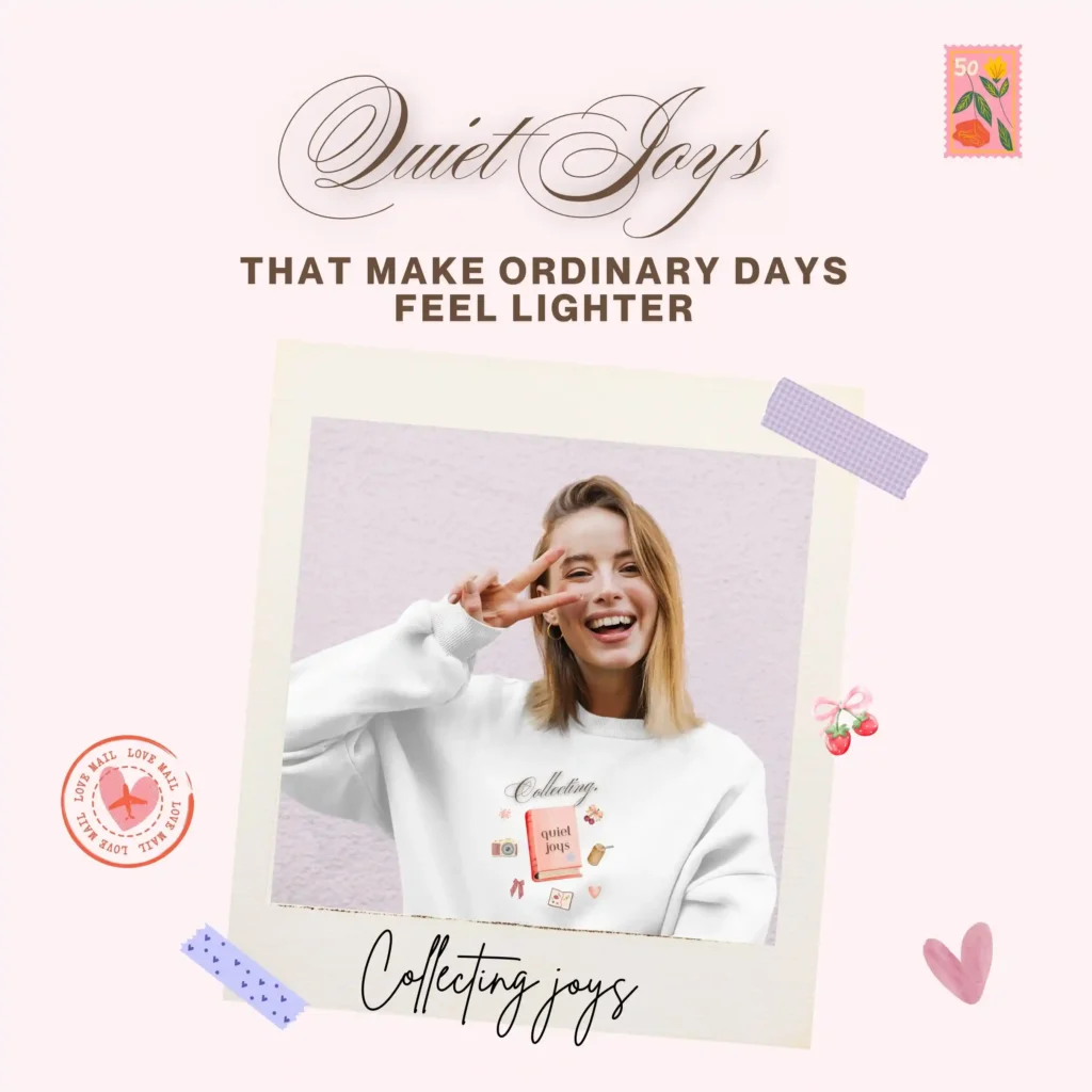 Aesthetic polaroid-style collage for 'Quiet Joys' blog post featuring a woman in a Bhoomkins 'Collecting Quiet Joys' white sweatshirt, decorated with vintage stamps, washi tape, and cute strawberry illustrations.