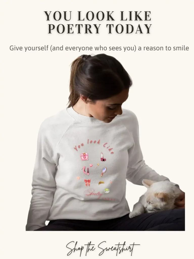 Romantic serif font sweatshirt saying You Look Like Poetry Today, dark academia aesthetic fashion.